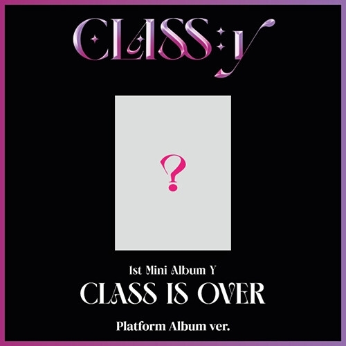 CLASS:y - 1st Mini Album Y : CLASS IS OVER (Platform Album ver.)