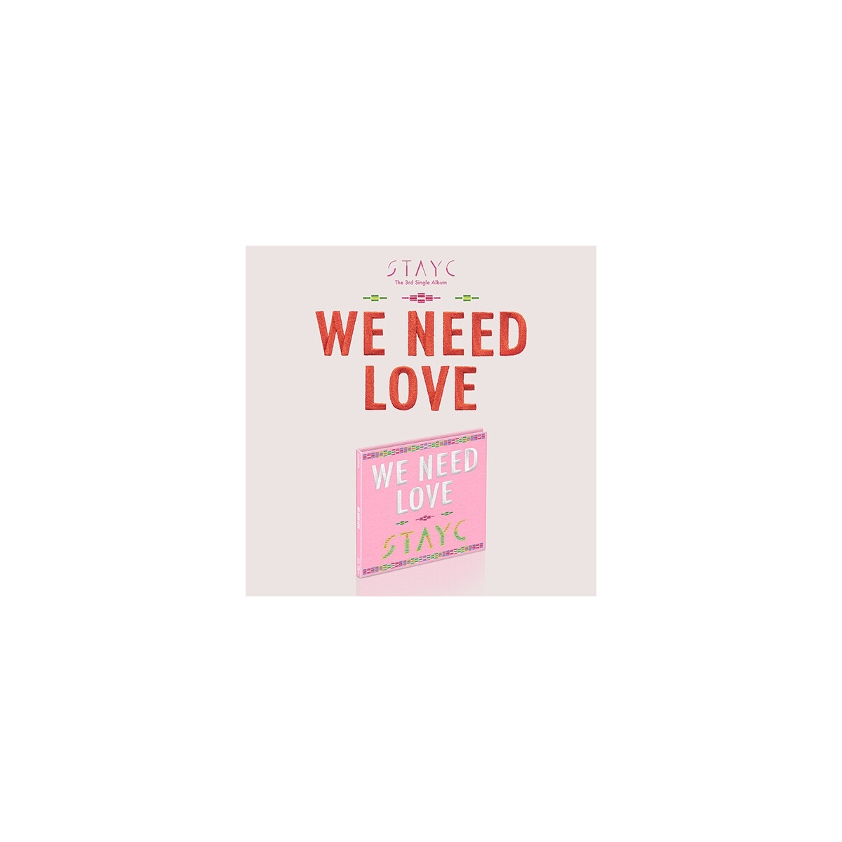 STAYC - 3rd Single Album WE NEED LOVE (Digipack Ver.) STAYC - 3rd Single Album WE NEED LOVE (Digipack Ver.)
