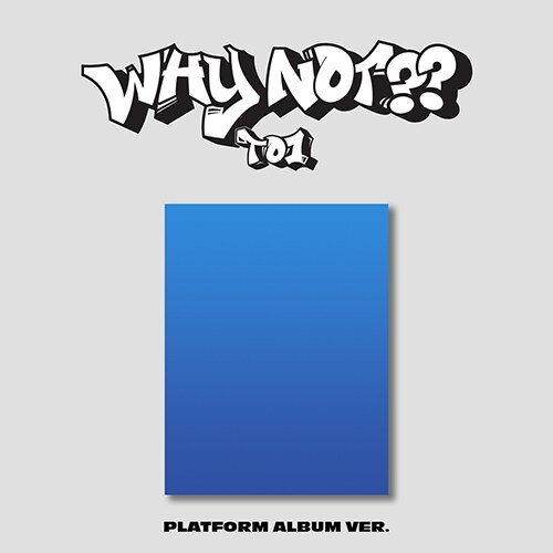 TO1 - 3rd Mini Album WHY NOT?? (PLATFORM ALBUM Ver.)
