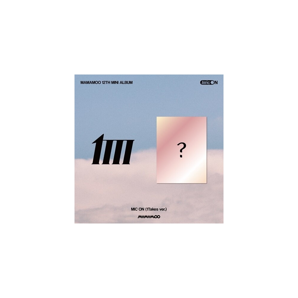 MAMAMOO - 12th Mini Album MIC ON (1Takes Ver.)