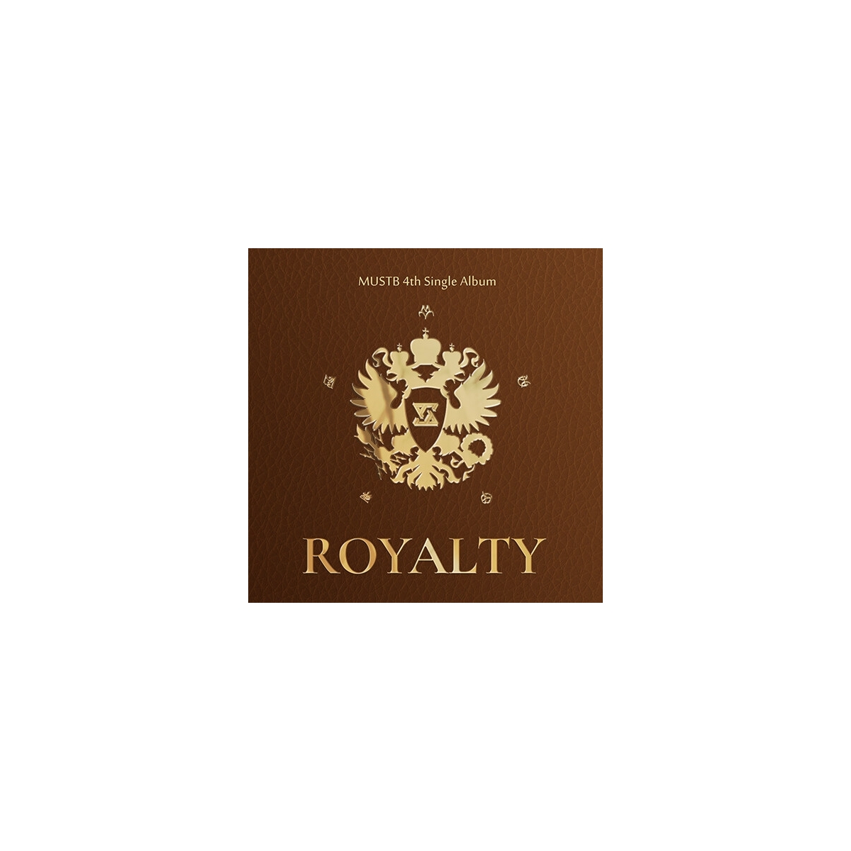 MUST B - 4th Single Album ROYALTY MUST B - 4th Single Album ROYALTY