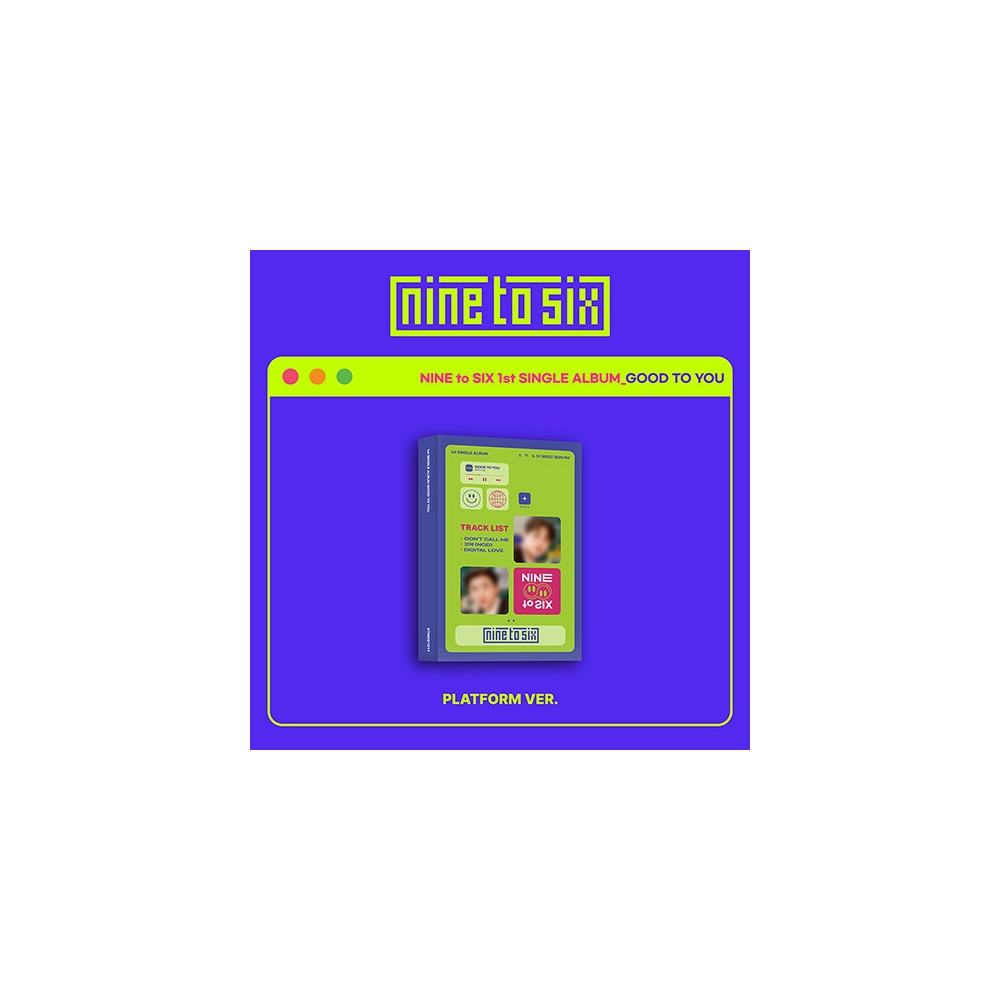 NINE to SIX - 1st Single Album GOOD TO YOU (Platform Album)