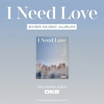 DKB - 6th Mini Album I Need Love (EVER MUSIC ALBUM ver.)