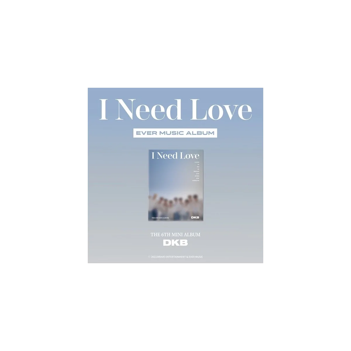 DKB - 6th Mini Album I Need Love (EVER MUSIC ALBUM ver.)