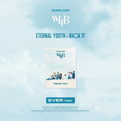 WHIB - ETERNAL YOUTH : KICK IT (EVER Version) (2nd Single Album) 