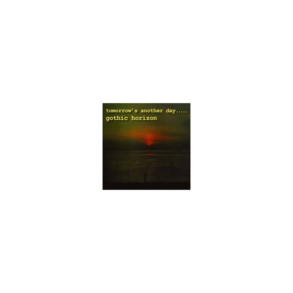 Gothic Horizon - Tomorrow's Another Day CD