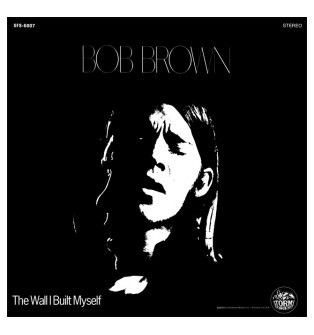 Bob Brown - The Wall I Built Myself Mini LP CD Bob Brown - The Wall I Built Myself Mini LP CD