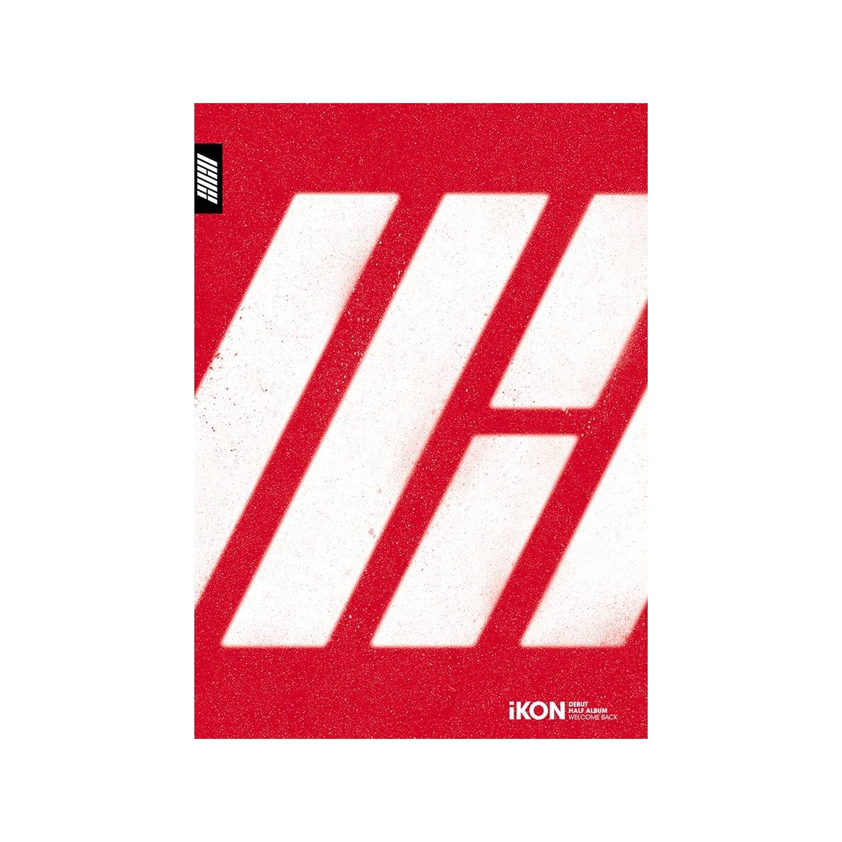 IKON - Debut Half Album Welcome Back IKON - Debut Half Album Welcome Back