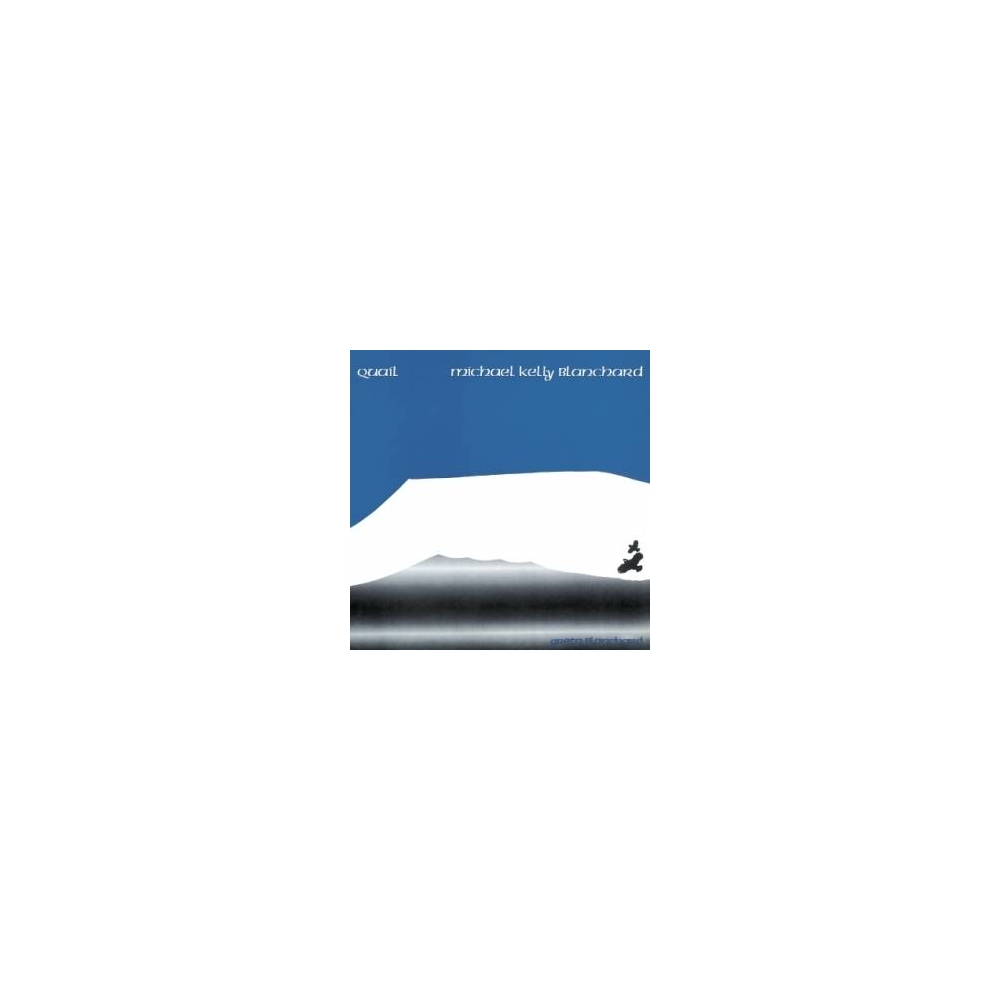 Michael Kelly Blanchard - Quail Mini LP CD