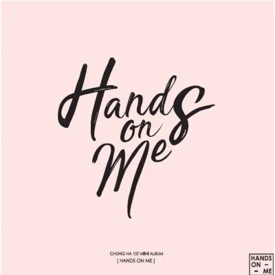 Chung Ha - 1st Mini Album Hands on Me