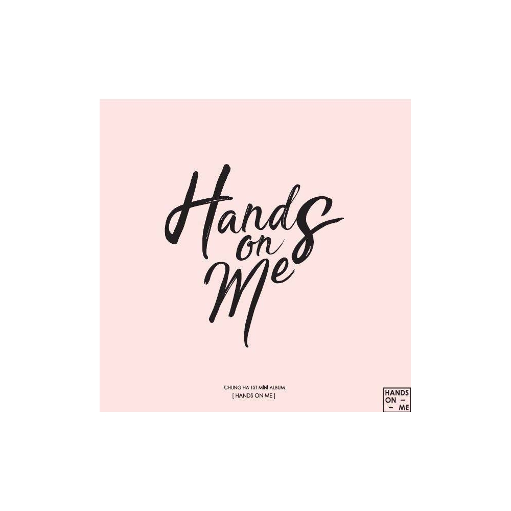 Chung Ha - 1st Mini Album Hands on Me