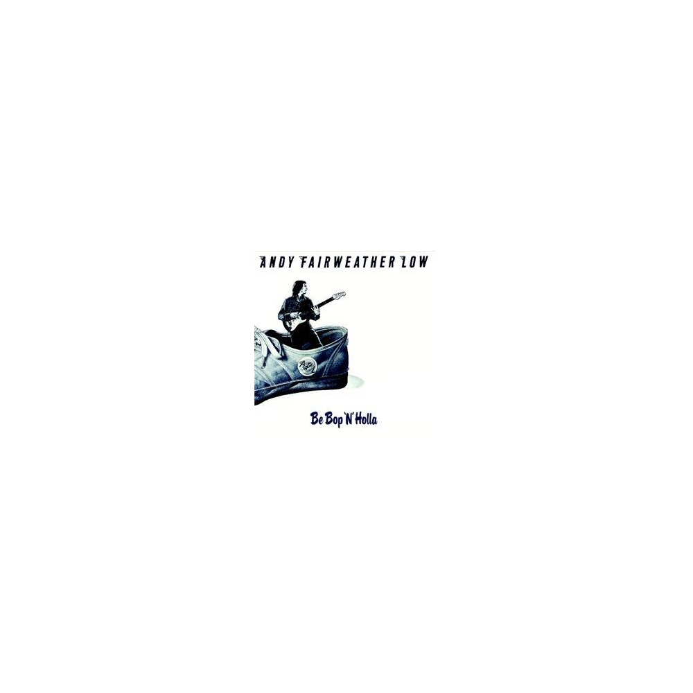 Andy Fairweather Low - Be Bop 'N' Holla Mini LP CD