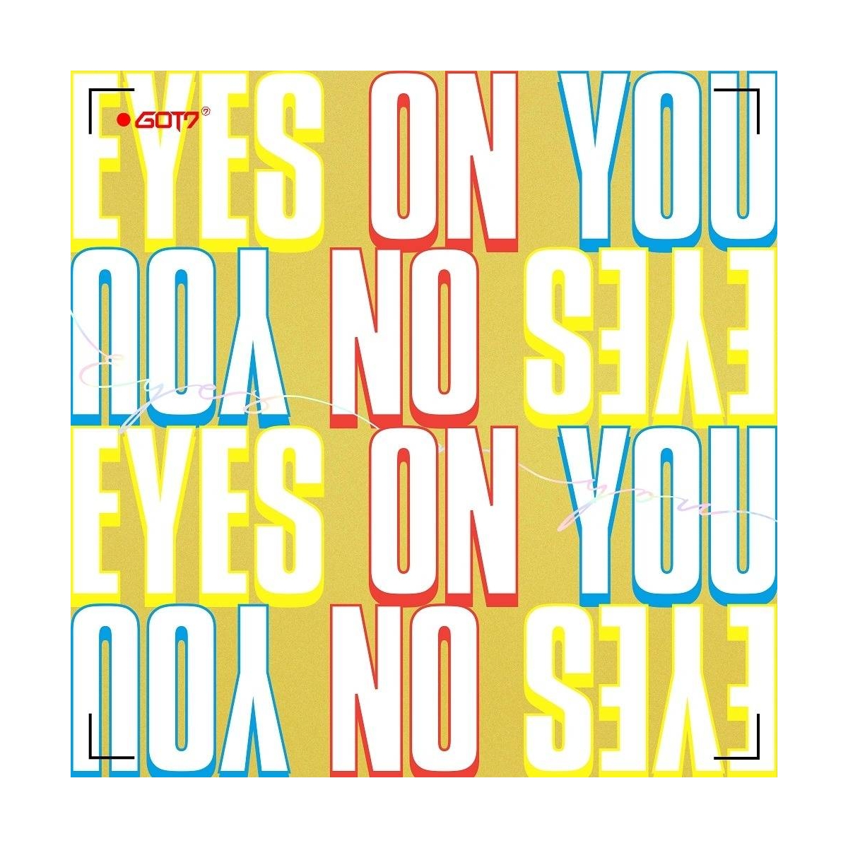 GOT7 - Eyes On You GOT7 - Eyes On You
