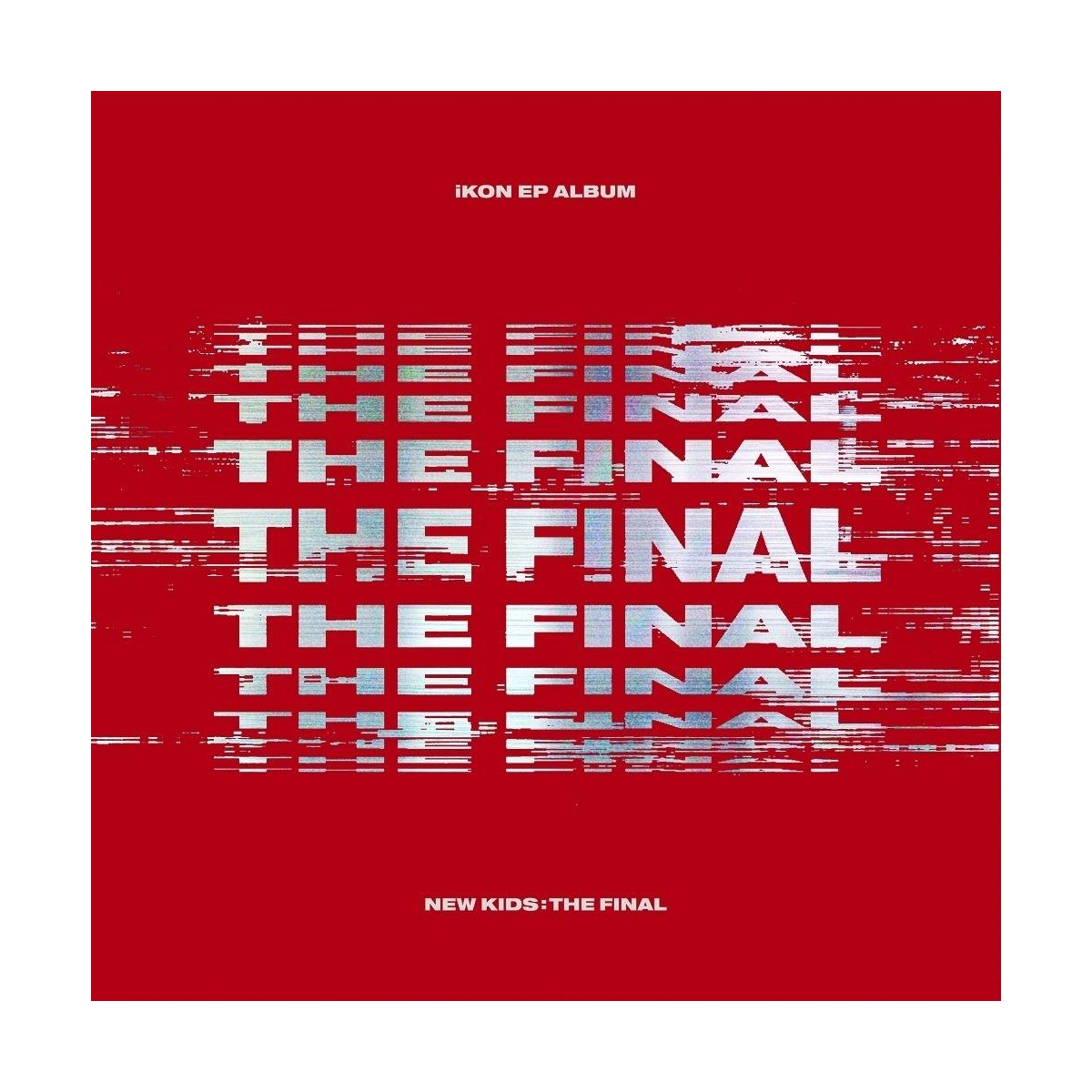 iKON - New Kids The Final EP (Redout Ver.) iKON - New Kids The Final EP (Redout Ver.)