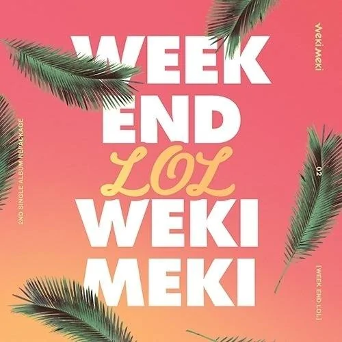 WEKI MEKI - 2nd Single Album Repackage WEEK END LOL - Catchopcd Hanteo