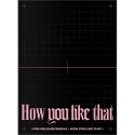 BLACKPINK - How you like that (SPECIAL EDITION)