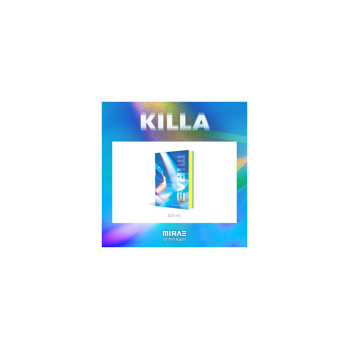 MIRAE - 1st Mini Album KILLA (소년 Ver.) MIRAE - 1st Mini Album KILLA (소년 Ver.)