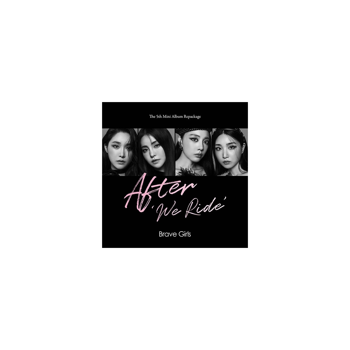 Brave Girls - 5th Album Repackage After 'We Ride' Brave Girls - 5th Album Repackage After 'We Ride'