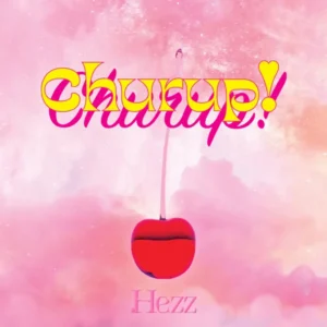 Hezz - Churup!