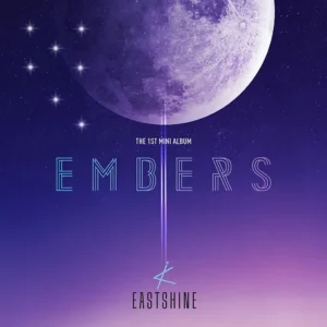 EASTSHINE – 1. Mini-Album EMBERS