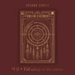 Dreamcatcher - Fall Asleep In The Mirror (2nd Single)