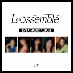 Loossemble - Loossemble (EVER MUSIC ALBUM Version) (1st Mini Album)