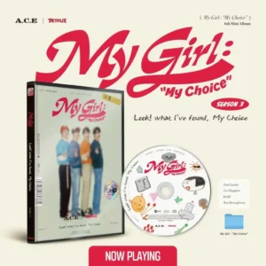 A.C.E - My Girl: “My Choice” (My Girl Se. 3 version) (6th Mini Album)