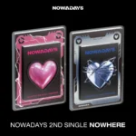 NOWADAYS - 2nd Single NOWHERE
