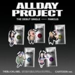 ALLDAY PROJECT  - The Debut Single 'FAMOUS' (CARTOON Version)