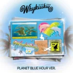 KiiiKiii - EP WhyKiiiKiii (PLANET BLUE HOUR VER.) (Limited) KiiiKiii - EP WhyKiiiKiii (PLANET BLUE HOUR VER.) (Limited)